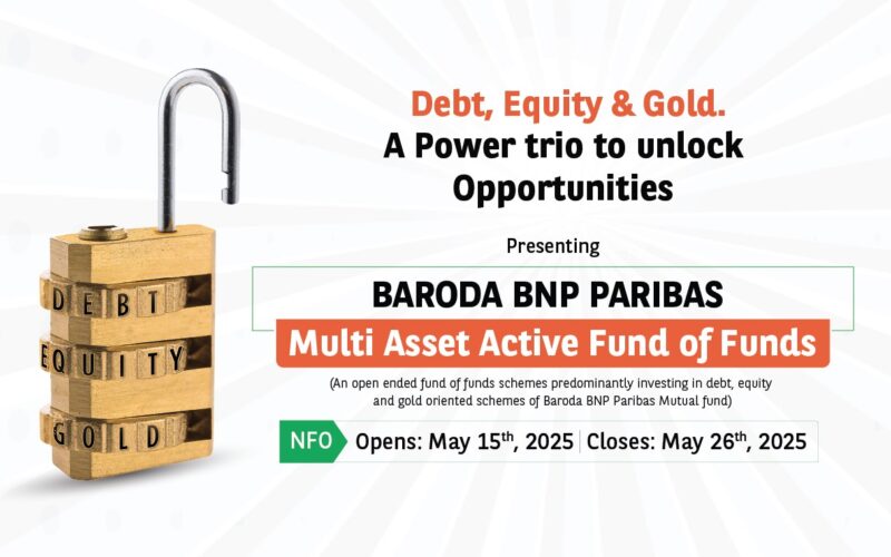Baroda BNP Paribas MF launches its Multi Asset Active Fund of Funds NFO closes on May 26