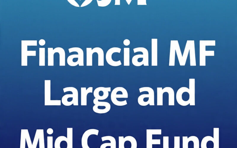 JM Financial Mutual Fund Launches JM Large and Mid Cap Fund: A Strategic Blend for Growth and Stability