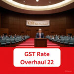 GST Rate Overhaul: 5% and 18%, Two-Tier Structure to Simplify Taxation, Effective September 22