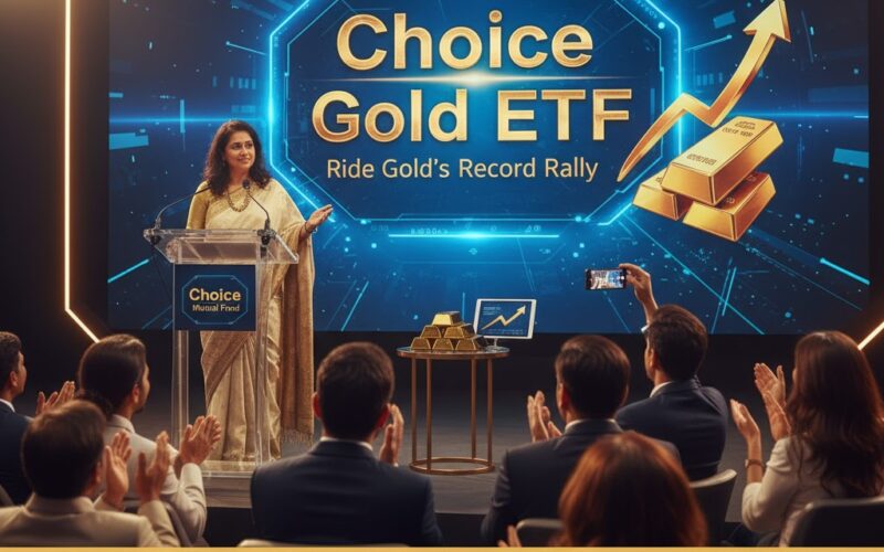 Choice Mutual Fund Launches Gold ETF Amid Surging Investor Demand; NFO Open Until October 31